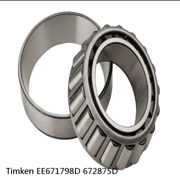 EE671798D 672875D Timken Tapered Roller Bearing