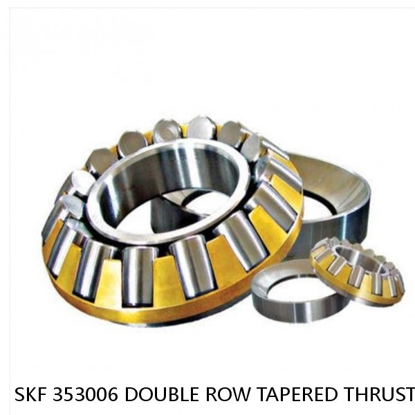 SKF 353006 DOUBLE ROW TAPERED THRUST ROLLER BEARINGS