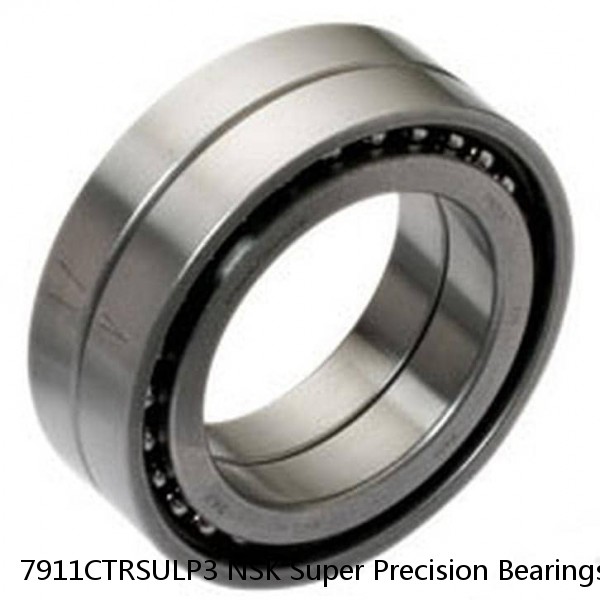 7911CTRSULP3 NSK Super Precision Bearings